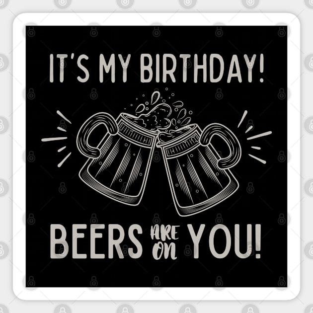 Birthday Beers Magnet by Timeless Chaos